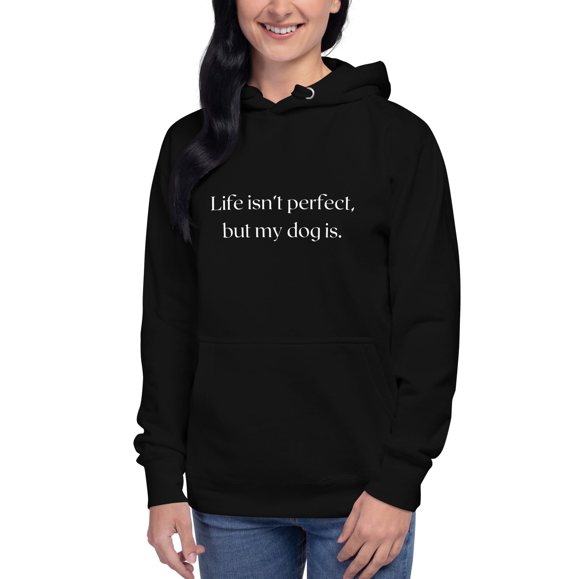 Fata purtand hanorac personalizat negru cu mesajul Life isnt perfect, but my dog is.